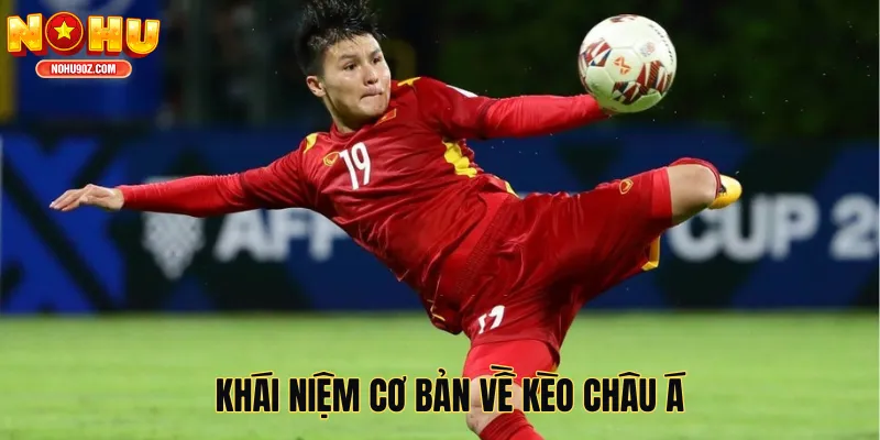 Khái niệm cơ bản về kèo châu Á